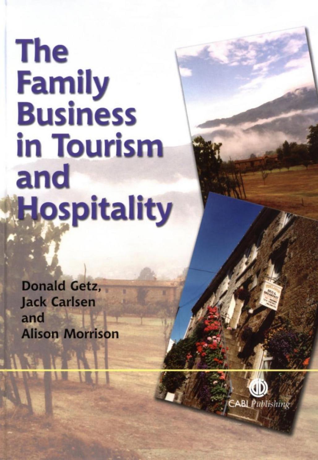 The Family Business in Tourism and Hospitality (Cabi) by D Getz J Carlsen A Morrisson