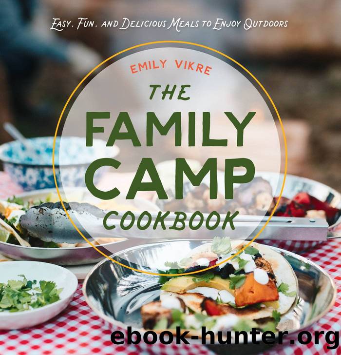 The Family Camp Cookbook by Emily Vikre