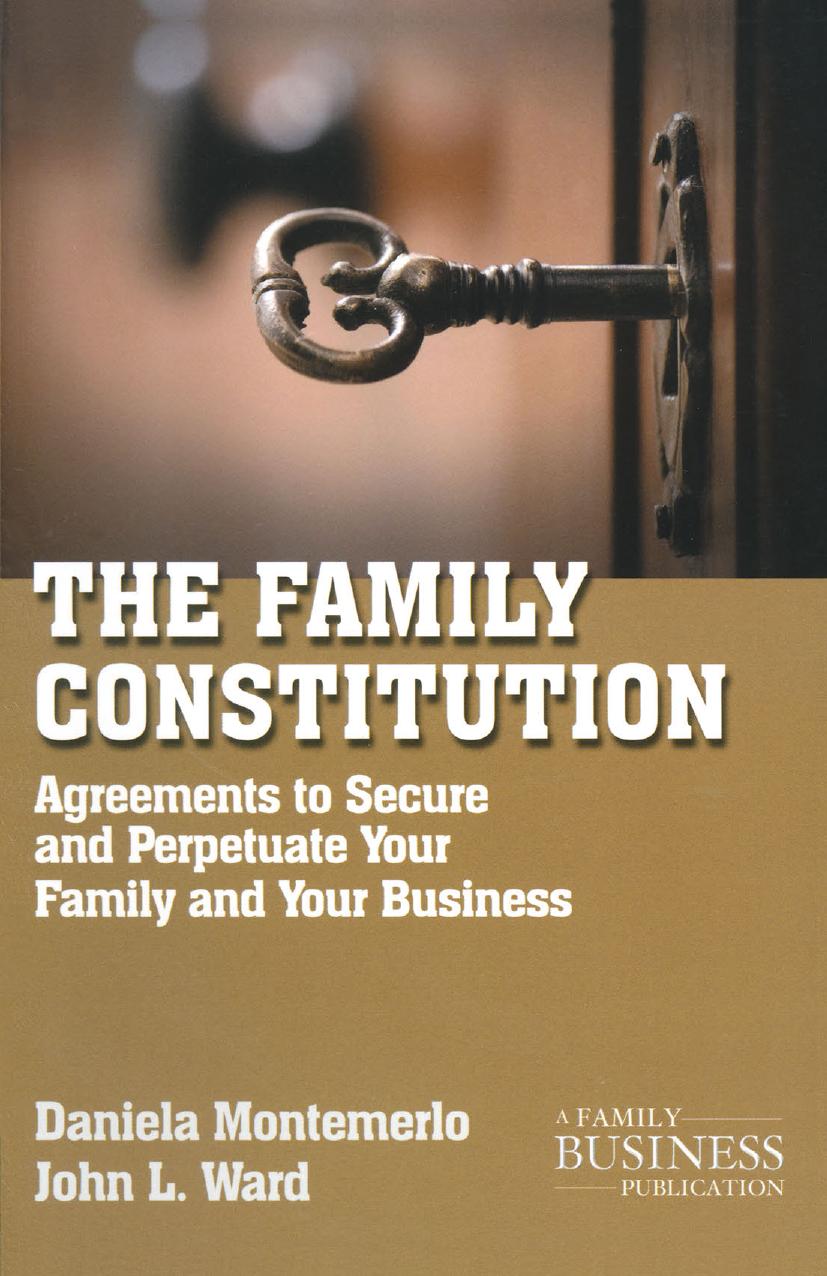 The Family Constitution: Agreements to Secure and Perpetuate Your Family and Your Business by Daniela Montemerlo John L. Ward (auth.)