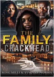 The Family Crackhead by King Milli