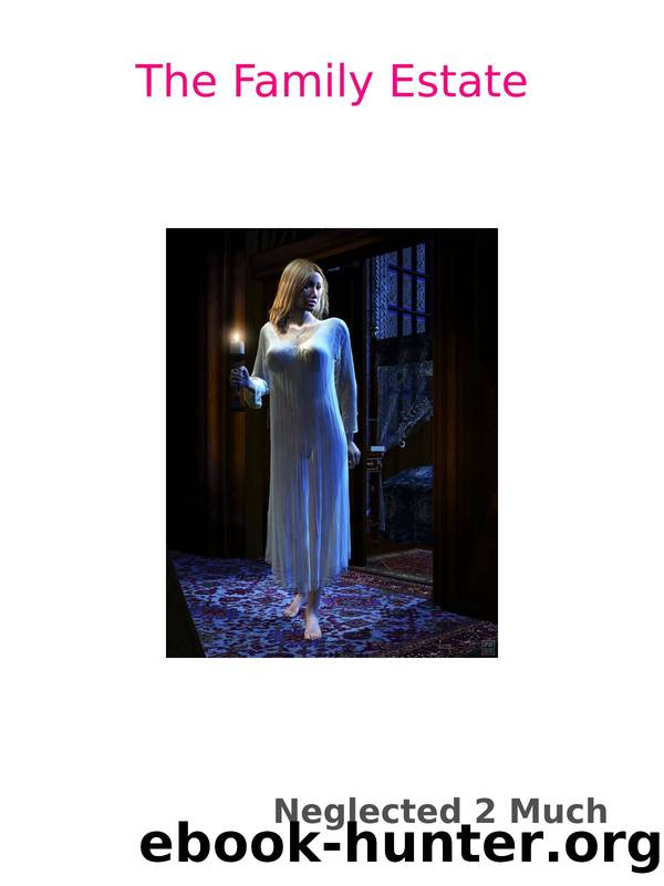 The Family Estate by Neglected 2 Much