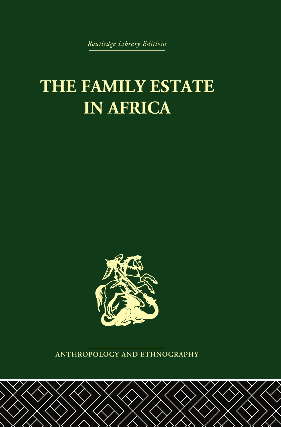 The Family Estate in Africa : Studies in the Role of Property in Family Structure and Lineage Continuity by Robert F. Gray; P. H. Gulliver