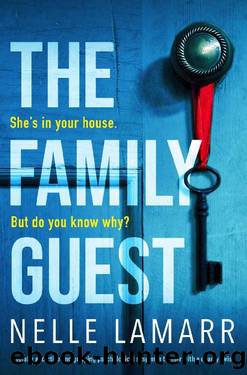 The Family Guest: A totally addictive and gripping psychological suspense thriller with a deadly twist by Nelle Lamarr