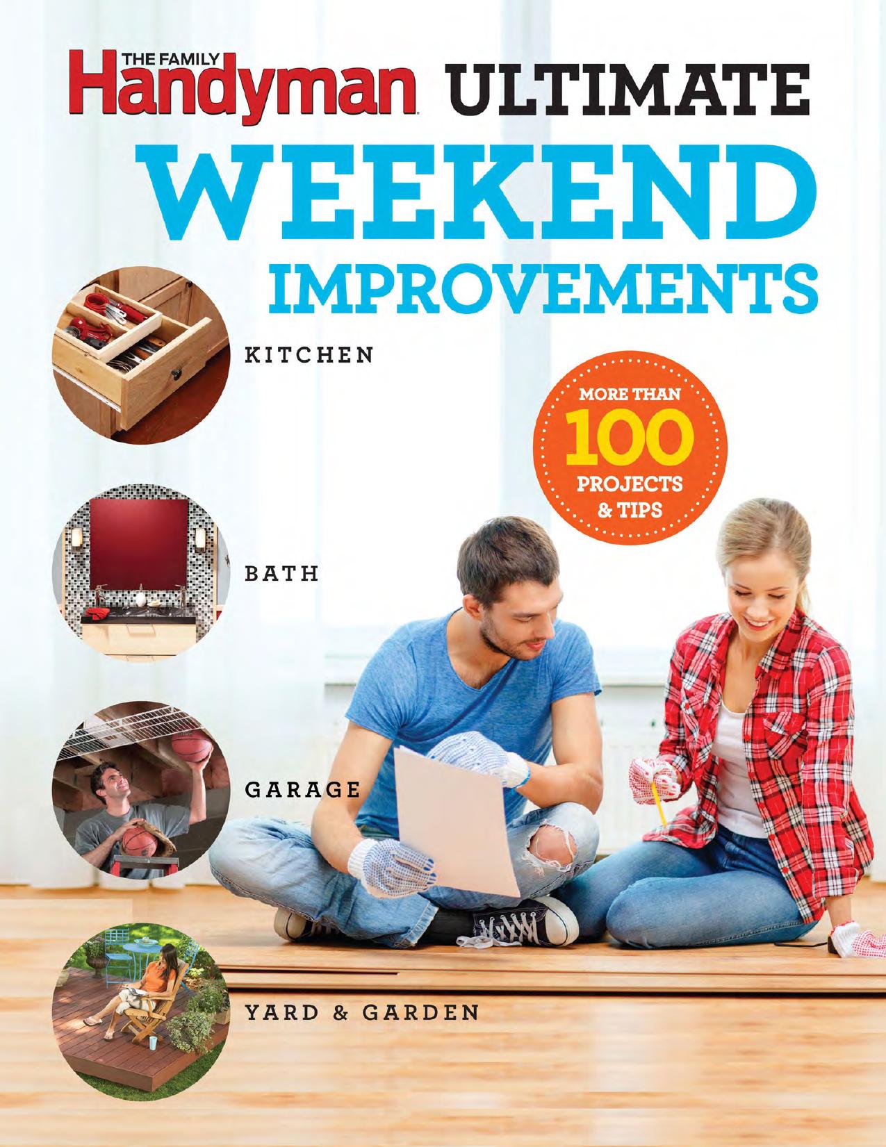 The Family Handyman Ultimate Weekend Improvements by Ultimate Weekend Improvements