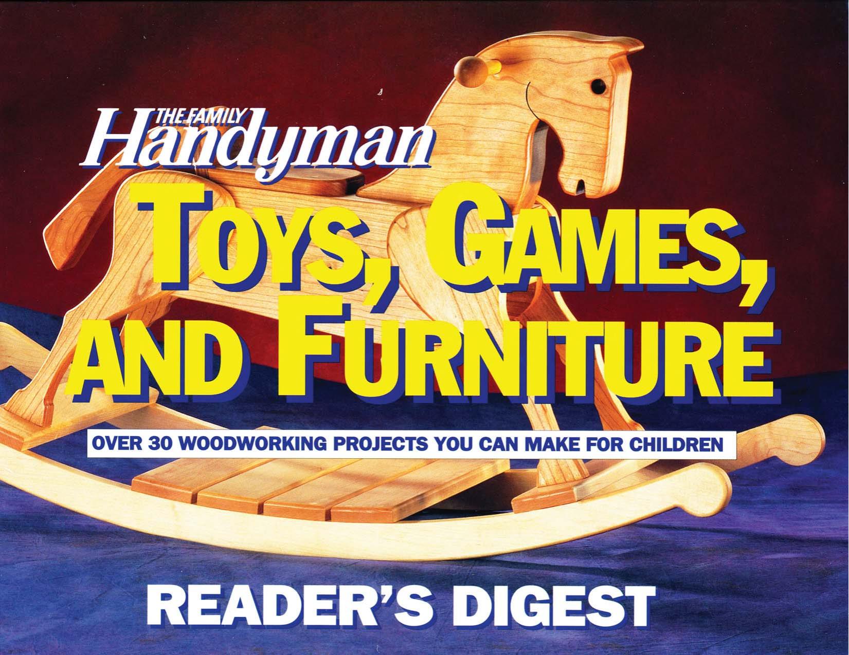 The Family Handyman: Toys, Games, and Furniture by Unknow