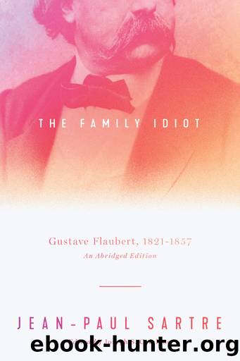 The Family Idiot by Jean-Paul Sartre