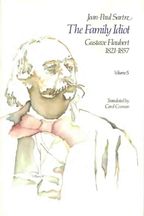 The Family Idiot: Gustave Flaubert, 1821-1857, Vol. 5 by Jean-Paul Sartre