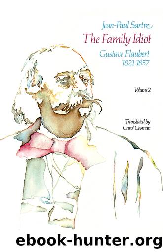 The Family Idiot: Gustave Flaubert, Volume 2 by Jean-Paul Sartre