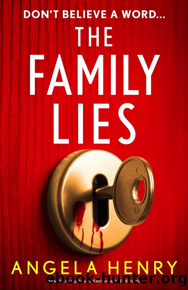The Family Lies: An addictive psychological thriller packed with twists by Angela Henry