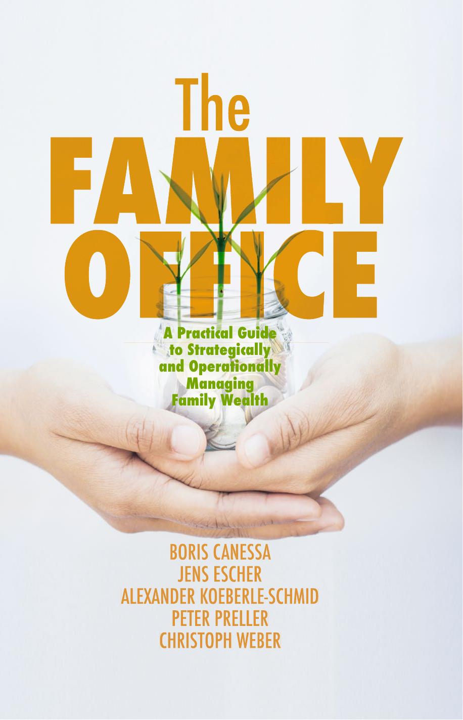 The Family Office: A Practical Guide to Strategically and Operationally Managing Family Wealth (repost) by Unknow