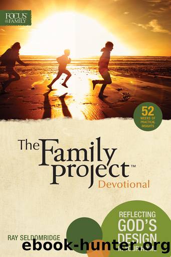 The Family Project Devotional by Focus on the Family