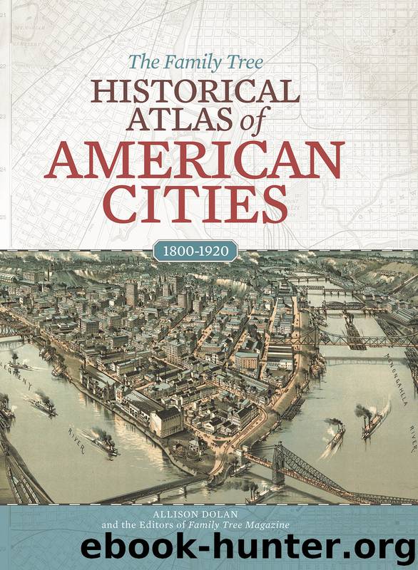 The Family Tree Historical Atlas of American Cities by Allison Dolan & Andrew Koch