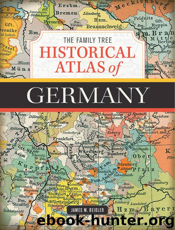 The Family Tree Historical Atlas of Germany by James M. Beidler