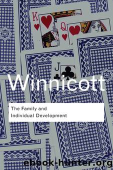 The Family and Individual Development by Winnicott D. W