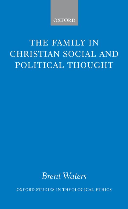 The Family in Christian Social and Political Thought by Brent Waters