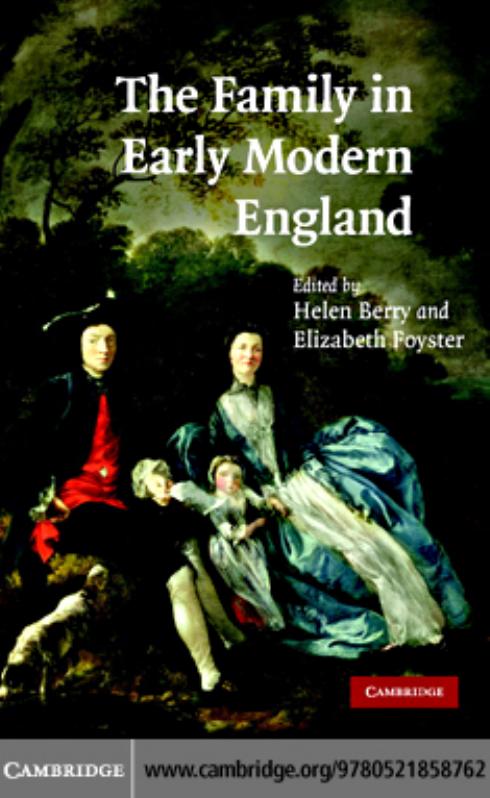 The Family in Early Modern England by Helen Berry Elizabeth Foyster