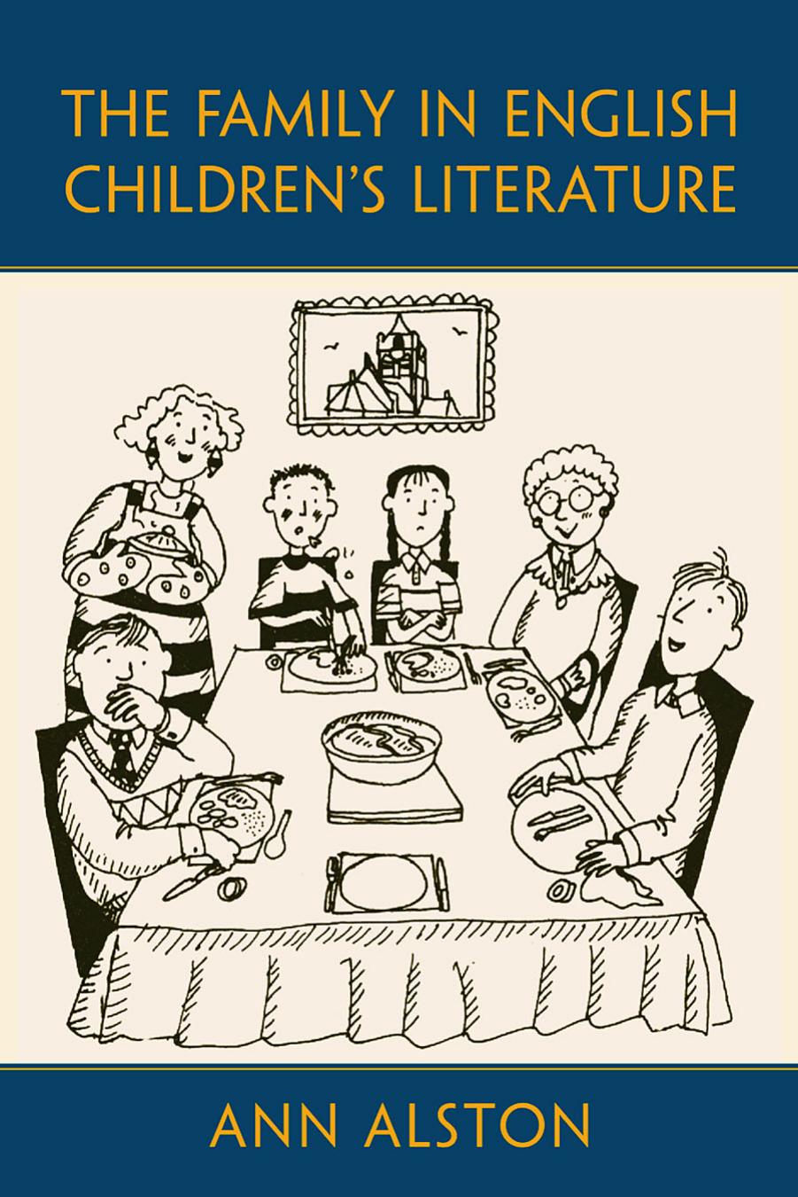 The Family in English Children's Literature (Children's Literature and Culture) by Ann Alston