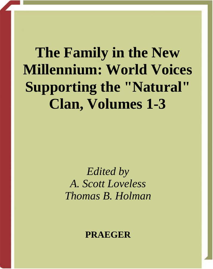 The Family in the New Millennium [3 volumes]: World Voices Supporting the Natural Clan by Unknow