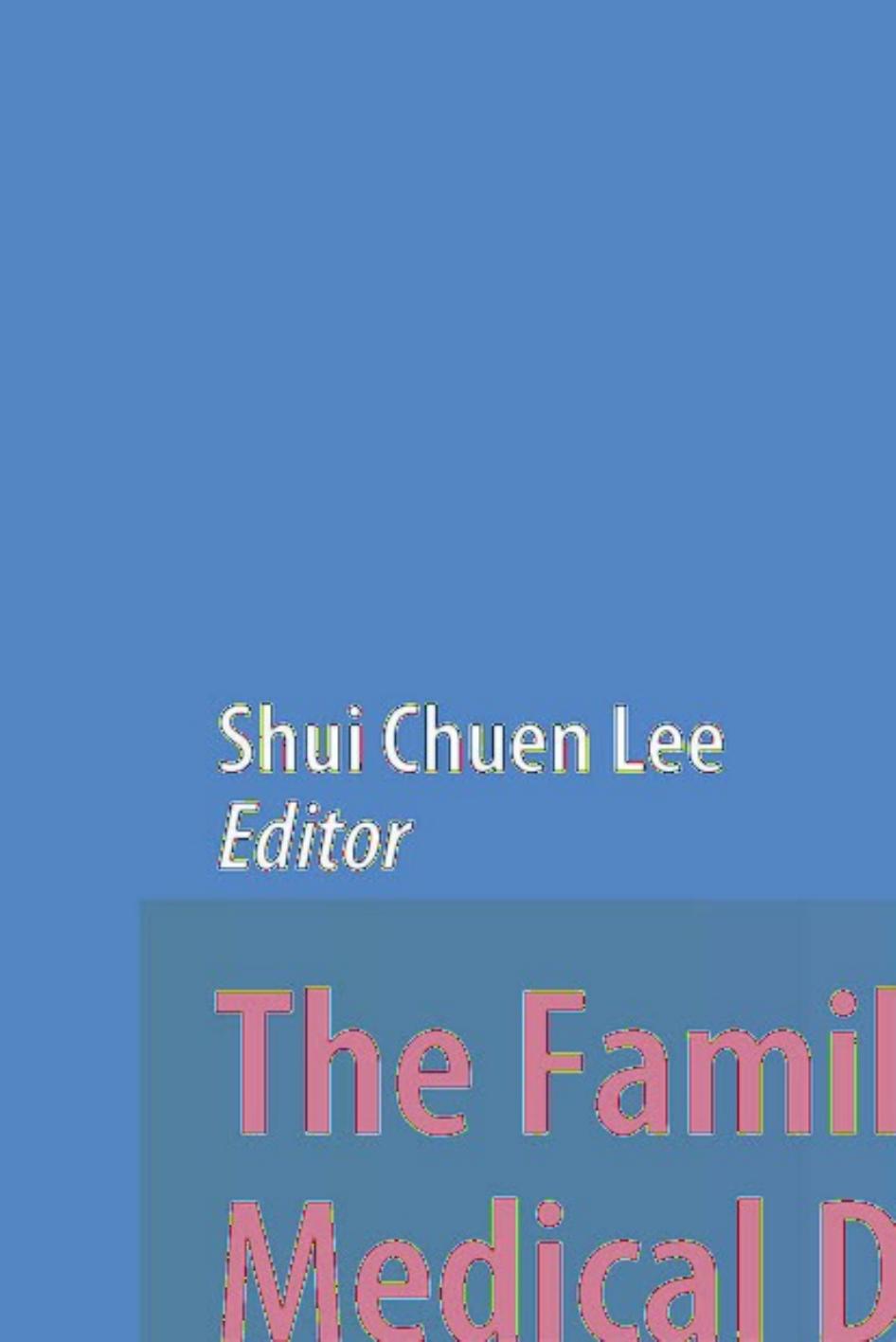 The Family, Medical Decision-Making, and Biotechnology. Critical Reflections On Asian Moral Perspectives by Lee S.Ch