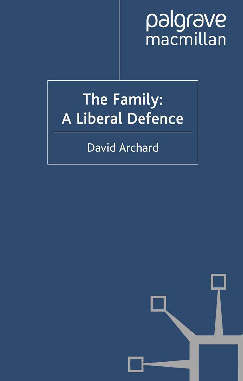 The Family: A Liberal Defence by David Archard (auth.)