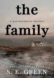 The Family: A Psychological Thriller by S. E. Green