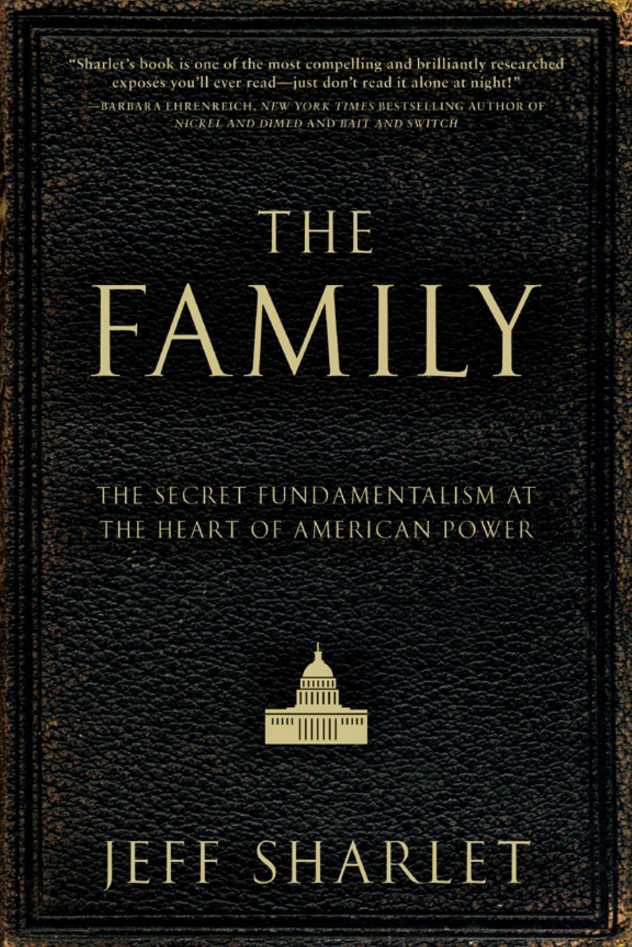 The Family: Power, Politics and Fundamentalism's Shadow Elite by Jeff Sharlet