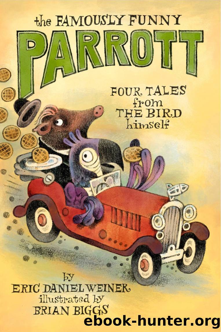 The Famously Funny Parrott by Eric Daniel Weiner