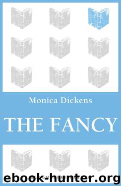 The Fancy by Dickens Monica