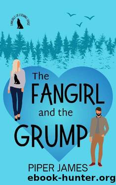 The Fangirl and the Grump: Fangirls of Evening Shade Book 1 by Piper James