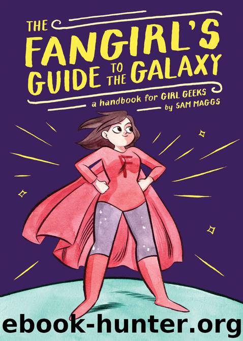 The Fangirl's Guide to the Galaxy by Maggs Sam