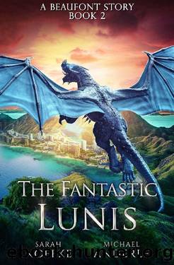 The Fantastic Lunis (A Beaufont Short Story Book 2) by Sarah Noffke & Michael Anderle