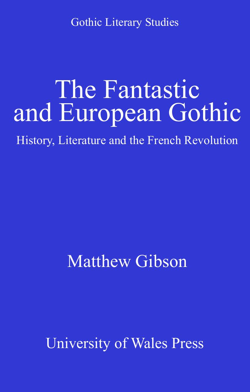 The Fantastic and European Gothic: History, Literature and the French Revolution by Matthew Gibson