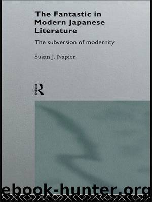The Fantastic in Modern Japanese Literature (Nissan InstituteRoutledge Japanese Studies) by Napier Susan J