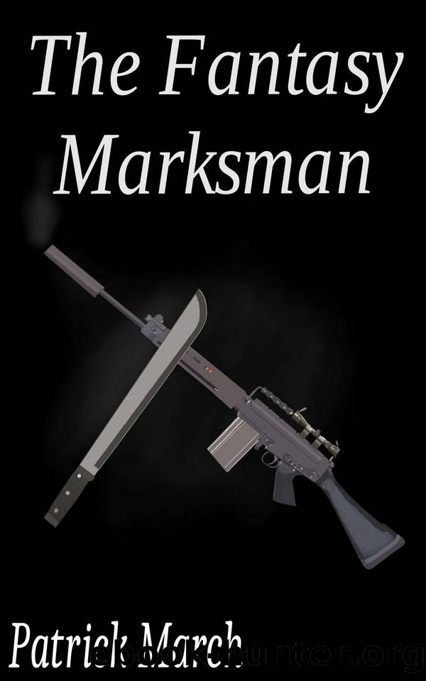 The Fantasy Marksman: A LitRPG Adventure (The sniper series book 2) by Patrick March