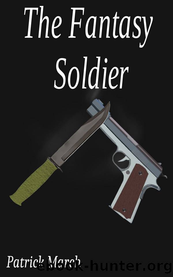The Fantasy Soldier: A LitRPG Adventure (The Sniper series book 1) by Patrick March