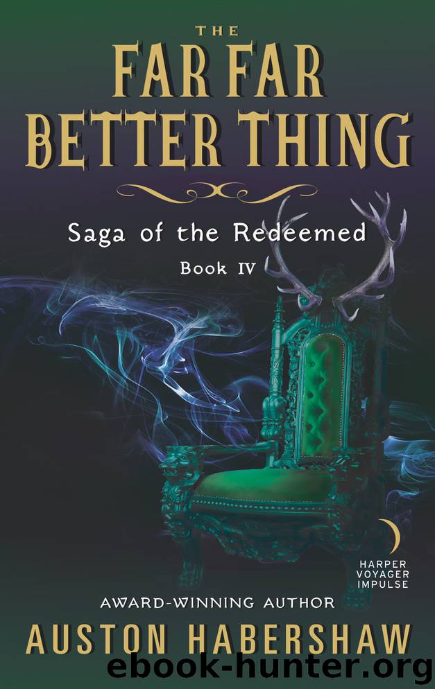 The Far Far Better Thing by Auston Habershaw