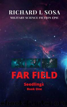 The Far Field: A Military Science Fiction Epic (Seedlings Book 1) by Richard Sosa