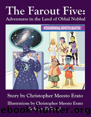 The Far Out Five: Adventures in the Land of Obbal Nobbal by Christopher Erato