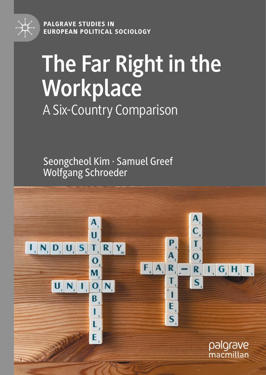 The Far Right in the Workplace: A Six-Country Comparison by Seongcheol Kim Samuel Greef Wolfgang Schroeder
