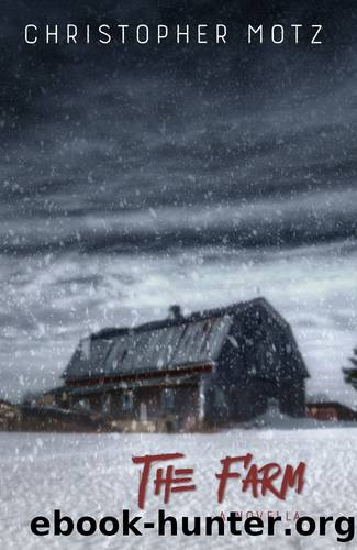 The Farm - A Novella (A Tale of Horror and Suspense) by Christopher Motz