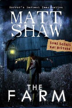 The Farm_A Novella of Extreme Horror by Matt Shaw