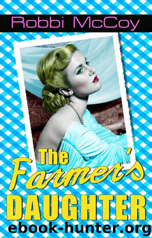 The Farmer's Daughter by Robbi McCoy