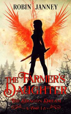 The Farmer's Daughter: The Dragon Dream: Book One by Robin Janney