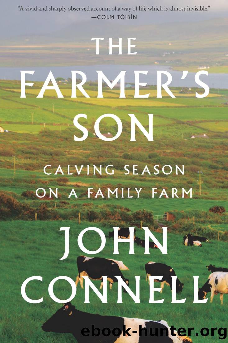 The Farmer's Son_Calving Season on a Family Farm by John Connell