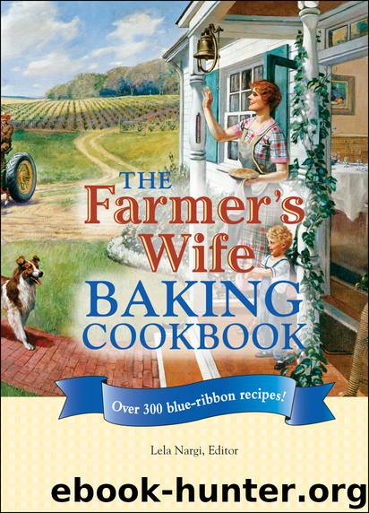 The Farmer's Wife Baking Cookbook by Lela Nargi