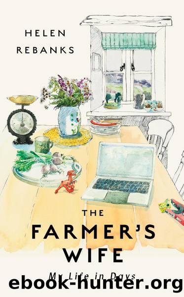The Farmerâs Wife: My Life in Days by Helen Rebanks
