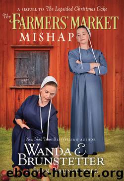 The Farmers' Market Mishap by Brunstetter Wanda E.; Brunstetter Jean;