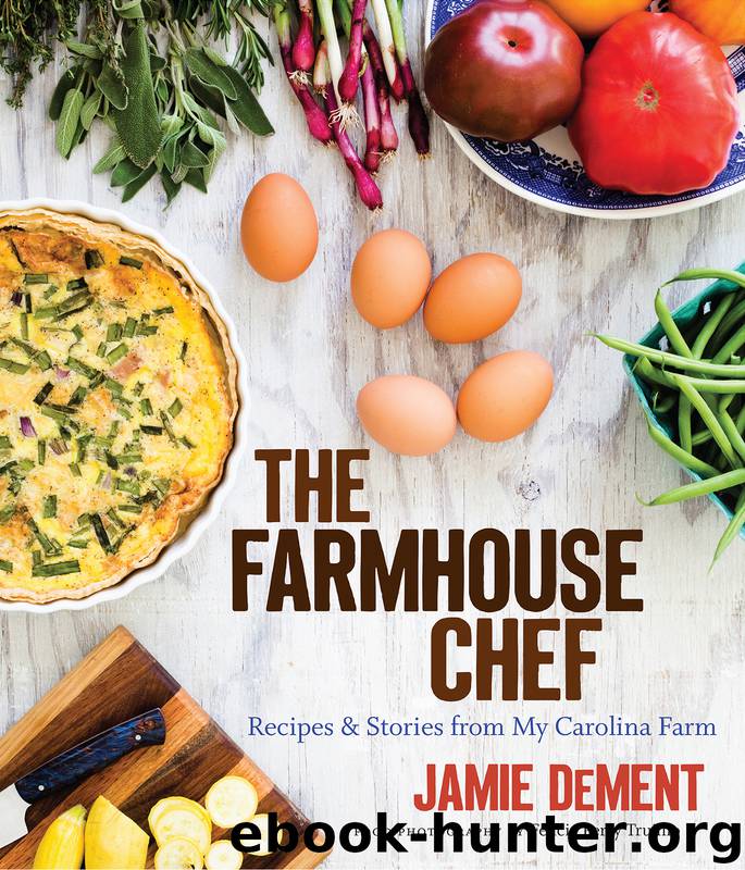 The Farmhouse Chef by Jamie DeMent