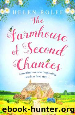The Farmhouse of Second Chances by Helen Rolfe