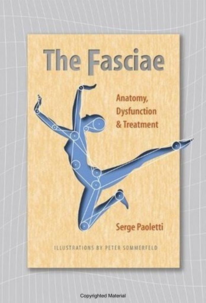 The Fasciae: Anatomy, Dysfunction and Treatment by Serge Paoletti